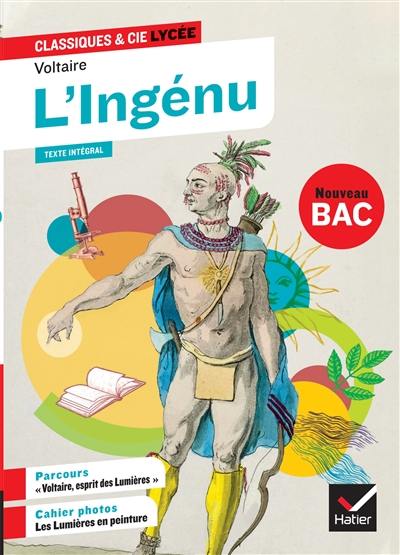 L'ingénu (1767) : texte intégral suivi d'un dossier nouveau bac