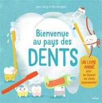 Bienvenue au pays des dents : un livre animé pour se brosser les dents joyeusement !