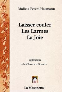 Laisser couler, les larmes, la joie