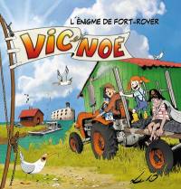 Vic et Noé. Vol. 8. L'énigme de Fort-Royer