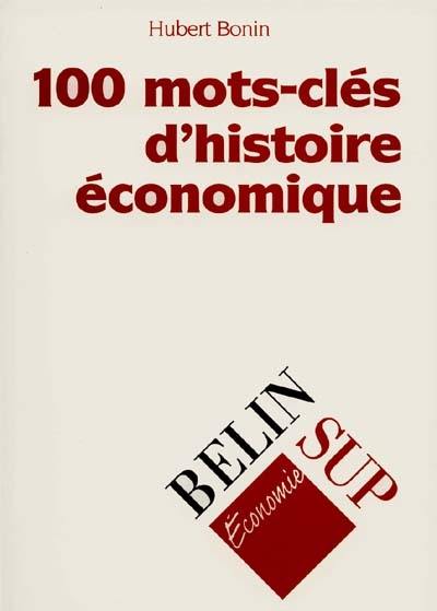 100 mots-clés d'histoire économique