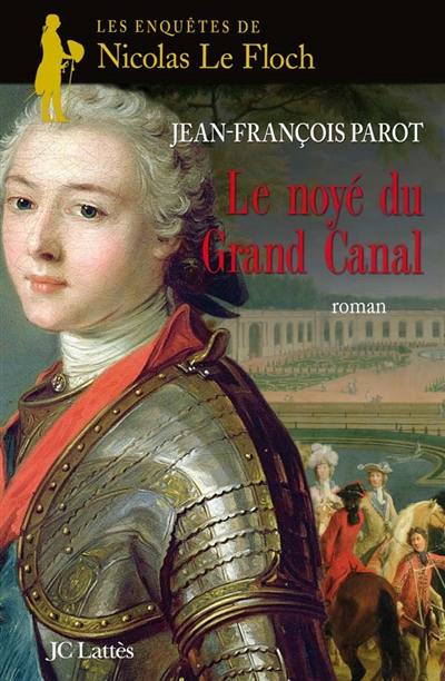 Les enquêtes de Nicolas Le Floch, commissaire au Châtelet. Le noyé du grand canal