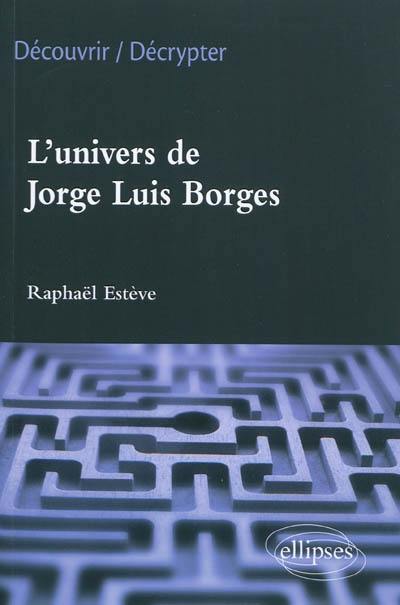 L'univers de Jorge Luis Borges