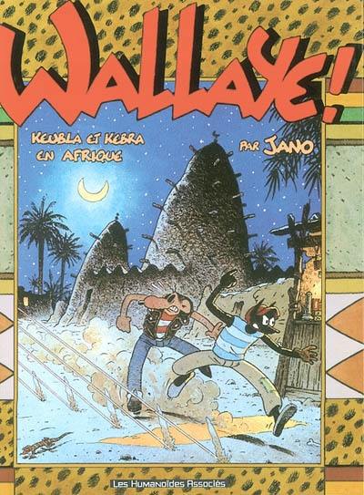 Wallaye : Keubla et Kebra en Afrique : une aventure de Keubla