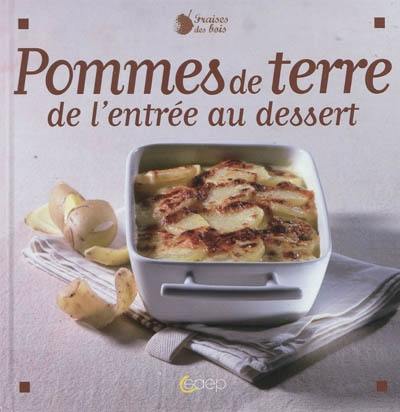 Pommes de terre : de l'entrée au dessert