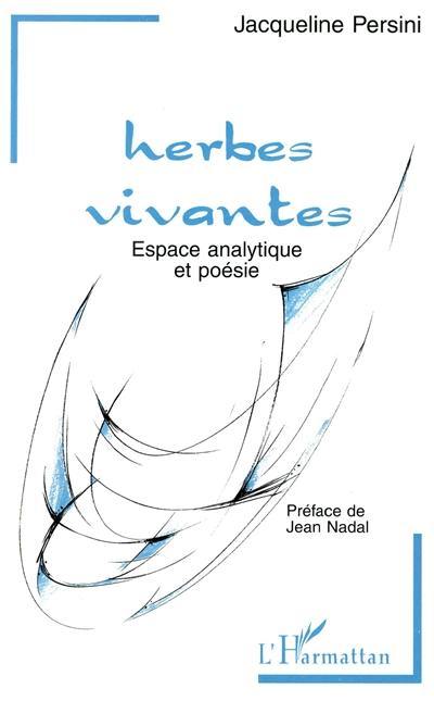 Herbes vivantes : espace analytique et poésie