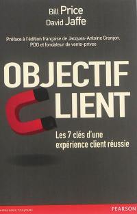 Objectif client : les 7 clés d'une expérience client réussie