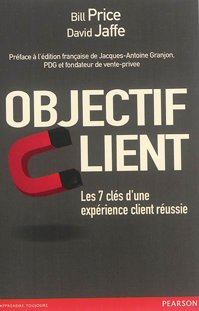 Objectif client : les 7 clés d'une expérience client réussie