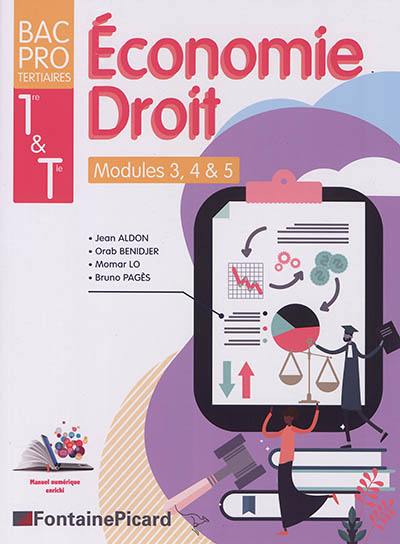 Economie, droit 1re & terminale bac pro tertiaires : modules 3, 4 & 5