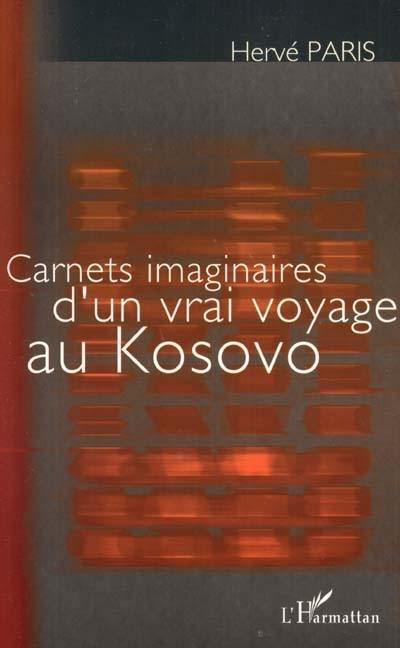 Carnets imaginaires d'un vrai voyage au Kosovo