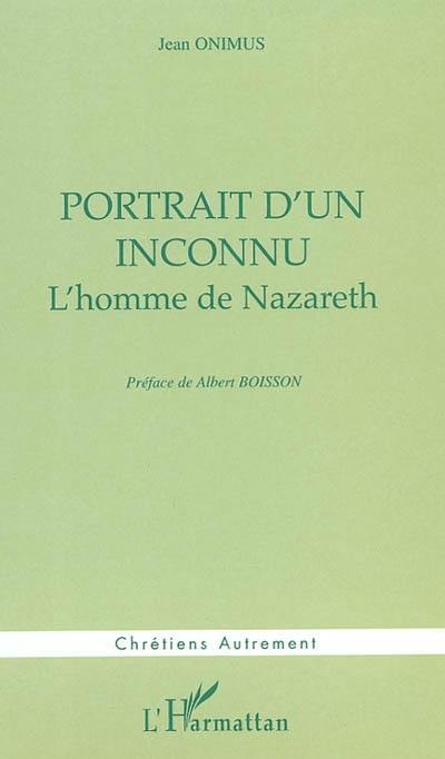 Portrait d'un inconnu : l'homme de Nazareth