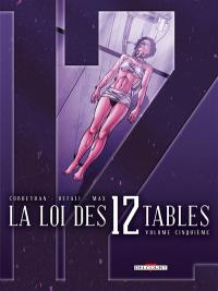 La loi des 12 tables. Vol. 5