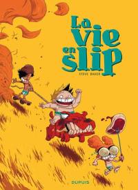 La vie en slip. Vol. 1