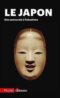 Le Japon : des samouraïs à Fukushima