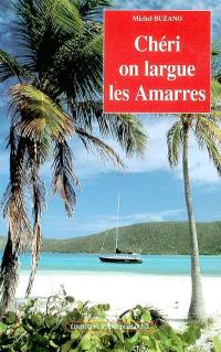 Chéri on largue les amarres