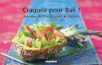 Craquez pour Bali ! : recettes de l'île au goût de paradis