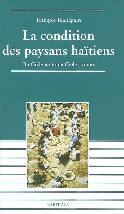 La condition des paysans haïtiens : du code noir aux codes ruraux