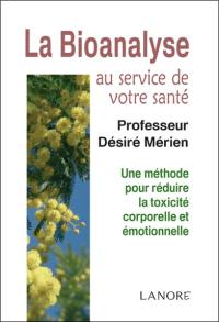 La bioanalyse au service de votre santé : une méthode pour réduire la toxicité corporelle et émotionnelle