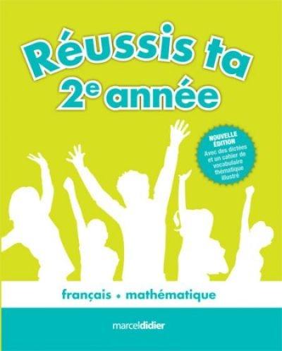 Réussis ta 2e année ! : français, mathématique