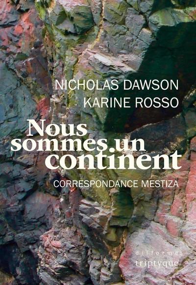 Nous sommes un continent : correspondance mestiza