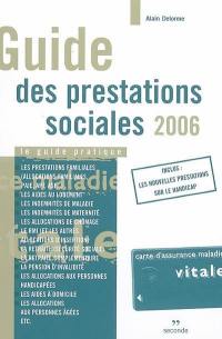 Guide des prestations sociales 2006 : le guide pratique