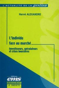 L'individu face au marché : investisseurs, spéculateurs et crises boursières