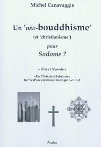 Un néo-bouddhisme (et christianisme) pour Sodome ?