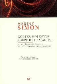 Goûtez-moi cette soupe de crapauds... ou De l'intention positive de la vie derrière nos déconvenues : contes, mythes et histoires vraies