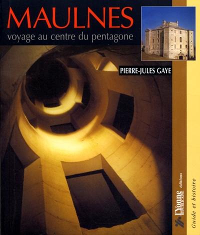 Maulnes : voyage au centre du pentagone