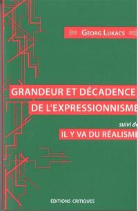 Grandeur et décadence de l'expressionnisme. Il y va du réalisme