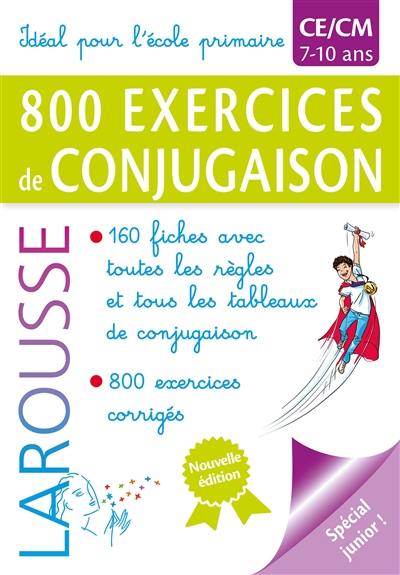 800 exercices de conjugaison, CE, CM, 7-10 ans : idéal pour l'école primaire : spécial junior ! 800 exercices de conjugaison, CE, CM, 7-10 ans : idéal pour l'école primaire : spécial junior !