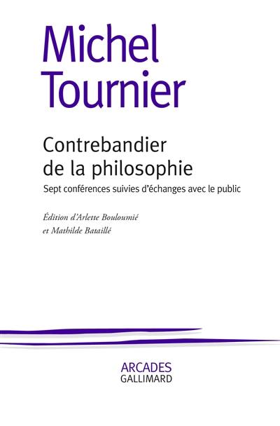 Contrebandier de la philosophie : sept conférences suivies d'échanges avec le public