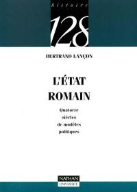 L'état romain : quatorze siècles de modèles politiques