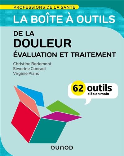 La boîte à outll de la douleur : évaluation et traitement