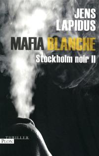 Stockholm noir. Vol. 2. Mafia blanche