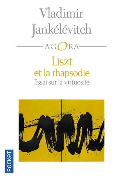 Liszt et la rhapsodie : essai sur la virtuosité