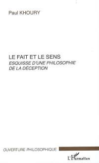 Le fait et le sens : esquisse d'une philosophie de la déception