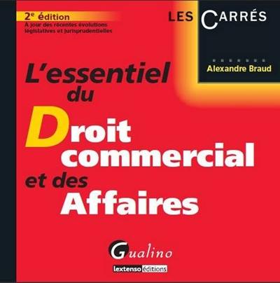 L'essentiel du droit commercial et des affaires