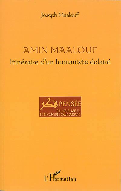 Amin Maalouf : itinéraire d'un humaniste éclairé