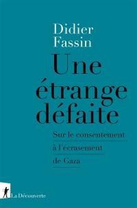 Une étrange défaite : sur le consentement à l'écrasement de Gaza