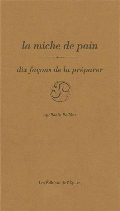 La miche de pain : dix façons de la préparer