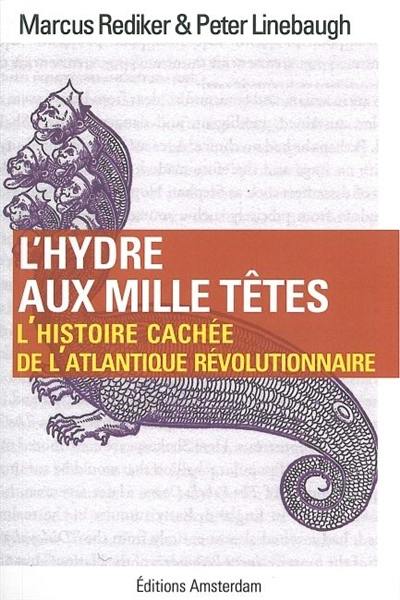 L'hydre aux mille têtes : l'histoire cachée de l'Atlantique révolutionnaire