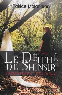 Le Déïthé de Shinsir. Vol. 1. L'assentiment des dieux