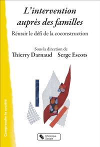 L'intervention auprès des familles : réussir le défi de la coconstruction