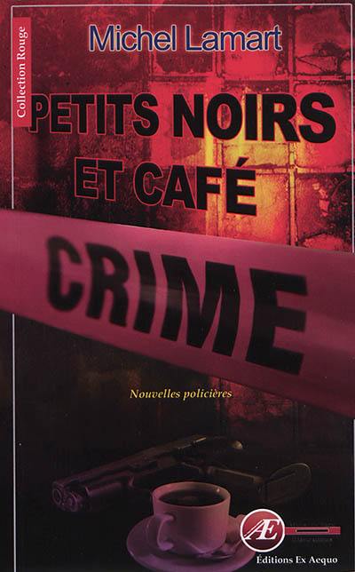 Petits noirs et café crime : nouvelles noires