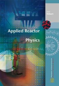 Applied Reactor Physics