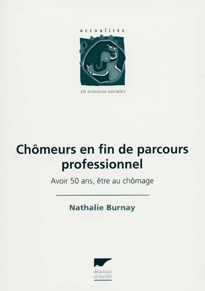 Chômeurs en fin de parcours professionnel : avoir 50 ans, être au chômage