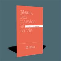 Jésus, ses paroles et sa vie : Evangile de Marc : Segond 21