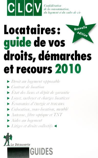 Locataires : guide de vos droits, démarches et recours 2010