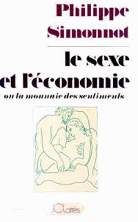 Le sexe et l'économie ou La monnaie des sentiments